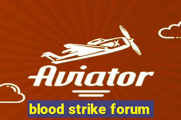 blood strike forum